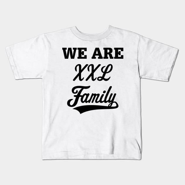 We Are XXL Family (Parents / Father / Mother / Children / Black) Kids T-Shirt by MrFaulbaum